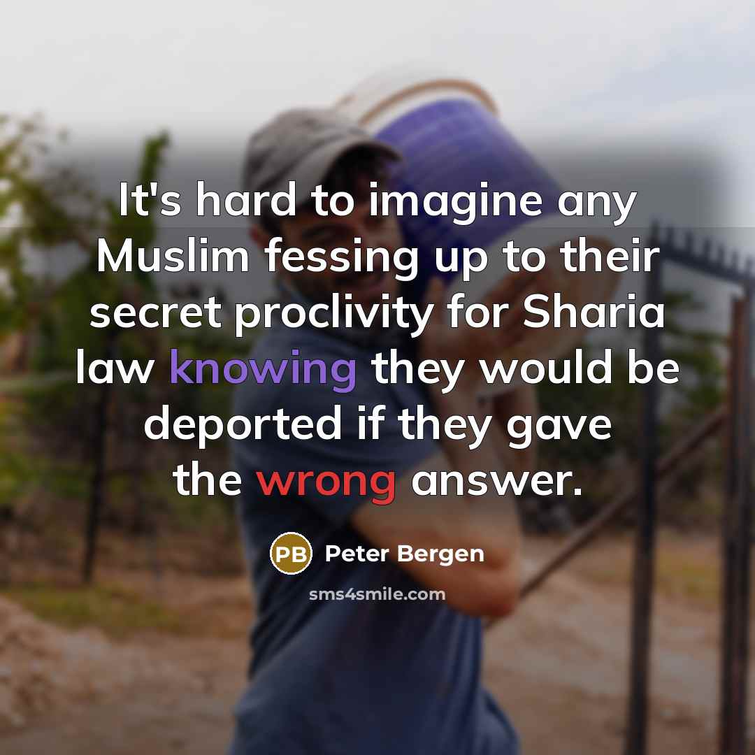“It's hard to imagine any Muslim fessing up to their…” quote by Peter Bergen
