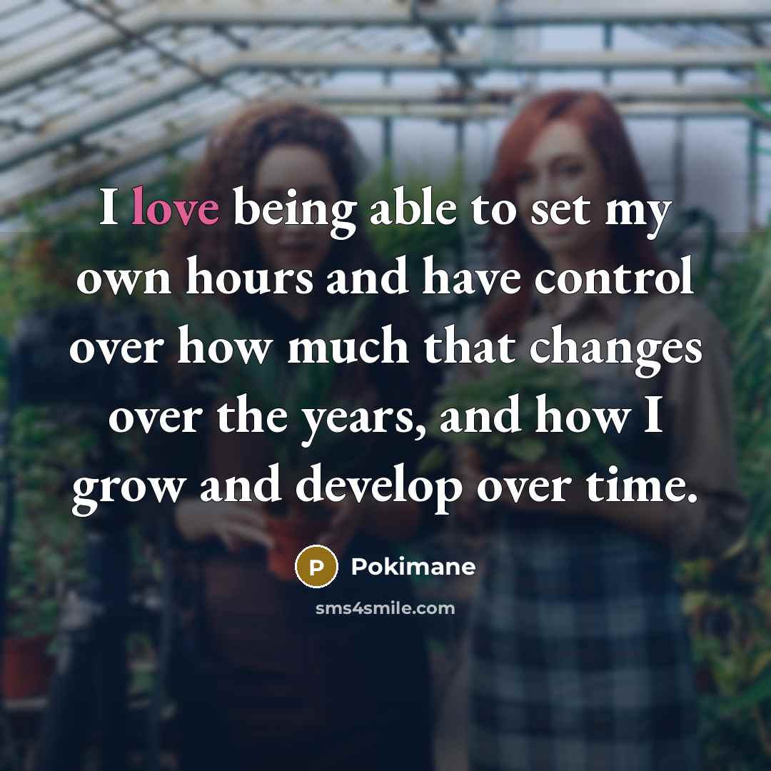 “I love being able to set my own hours and…” quote by Pokimane