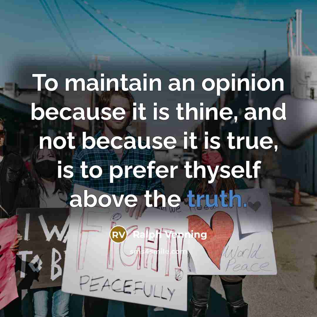 “To maintain an opinion because it is thine, and not…” quote by Ralph Venning