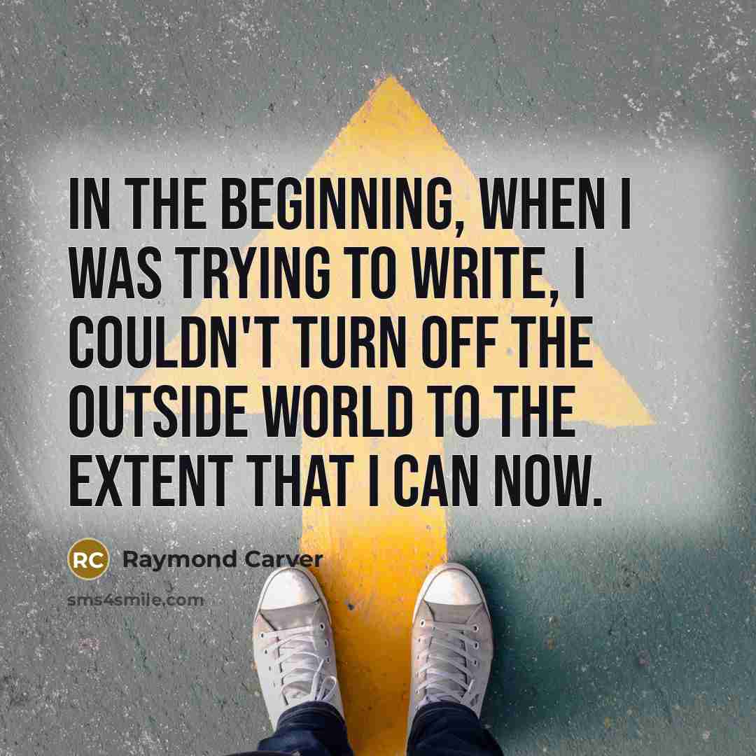 “In the beginning, when I was trying to write, I…” quote by Raymond Carver
