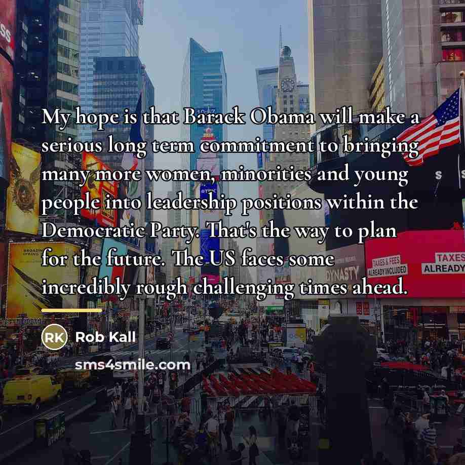 “My hope is that Barack Obama will make a serious…” quote by Rob Kall