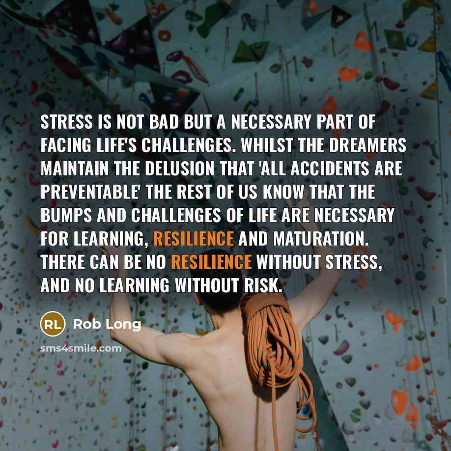 “Stress is not bad but a necessary part of facing…” quote by Rob Long