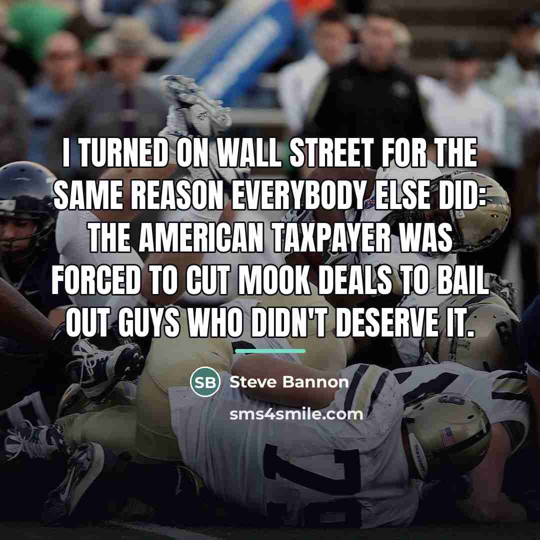 “I turned on Wall Street for the same reason everybody…” quote by Steve Bannon