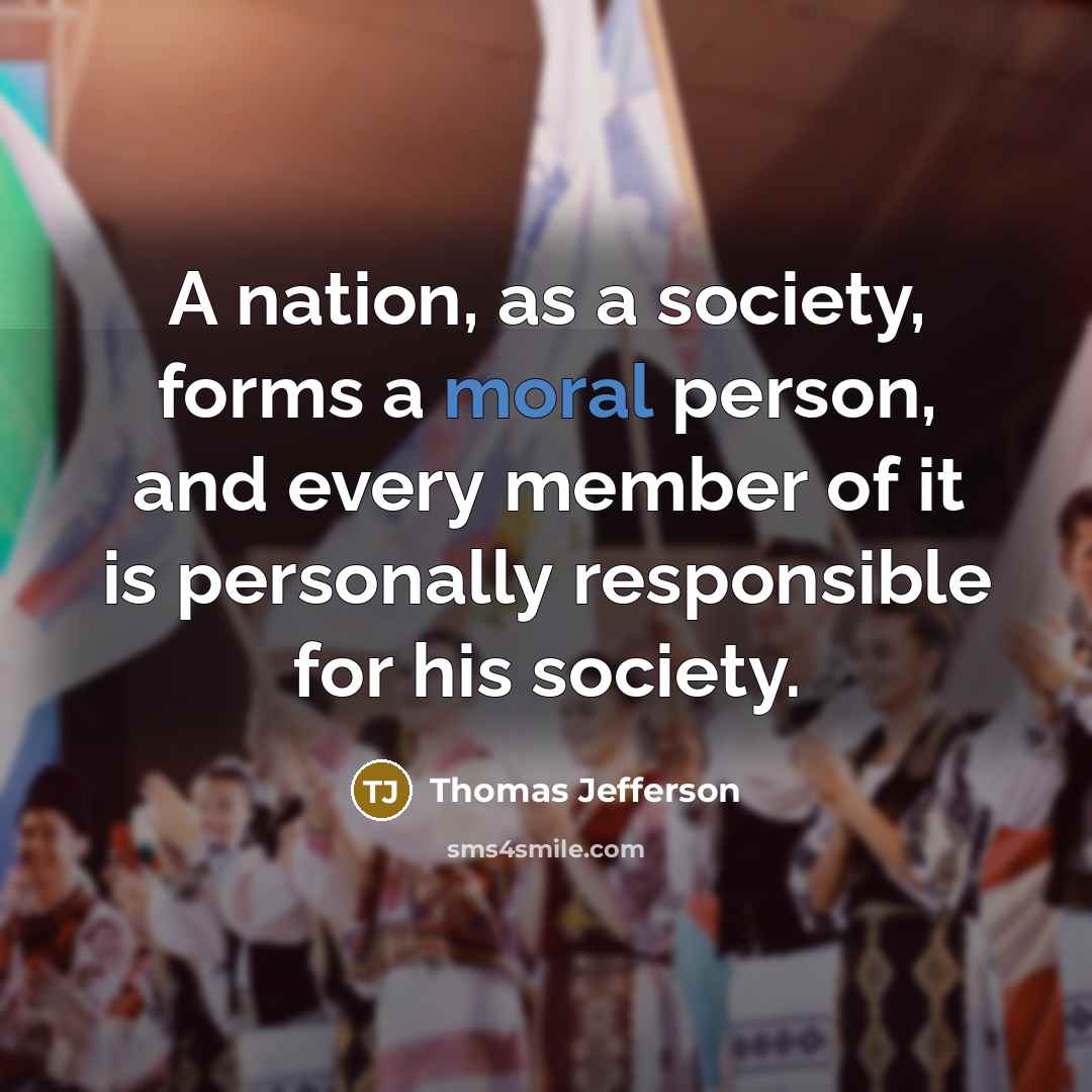 “A nation, as a society, forms a moral person, and…” quote by Thomas Jefferson