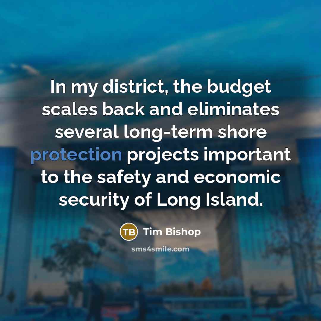 “In my district, the budget scales back and eliminates several…” quote by Tim Bishop