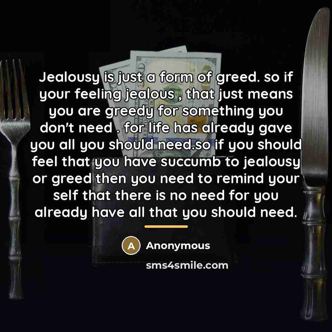 “Jealousy is just a form of greed. so if your…” quote by Anonymous