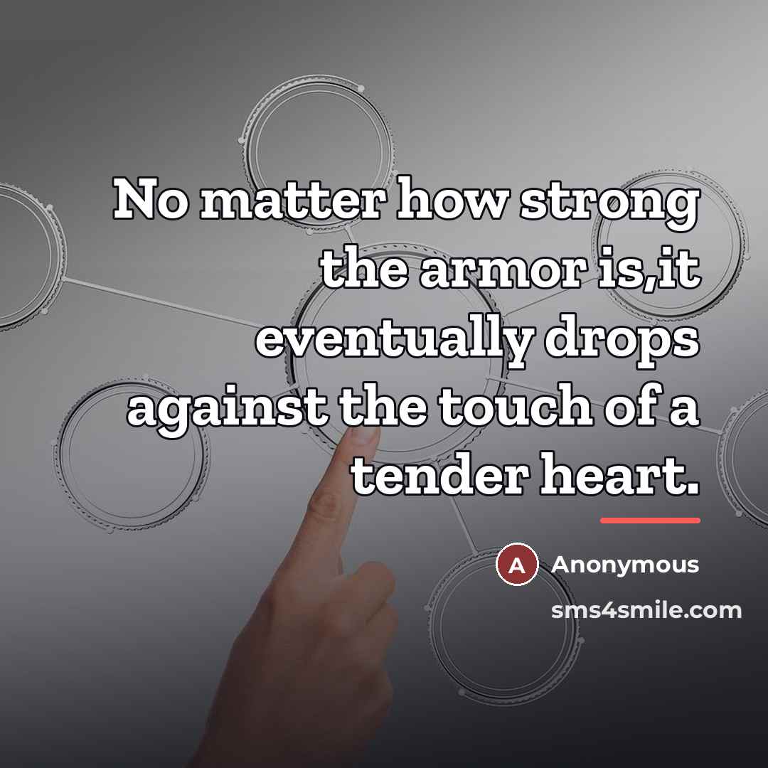 “No matter how strong the armor is,it eventually drops against…” quote by Anonymous