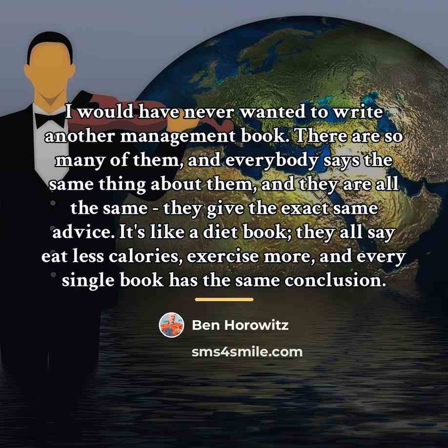 “I would have never wanted to write another management book.…” quote by Ben Horowitz