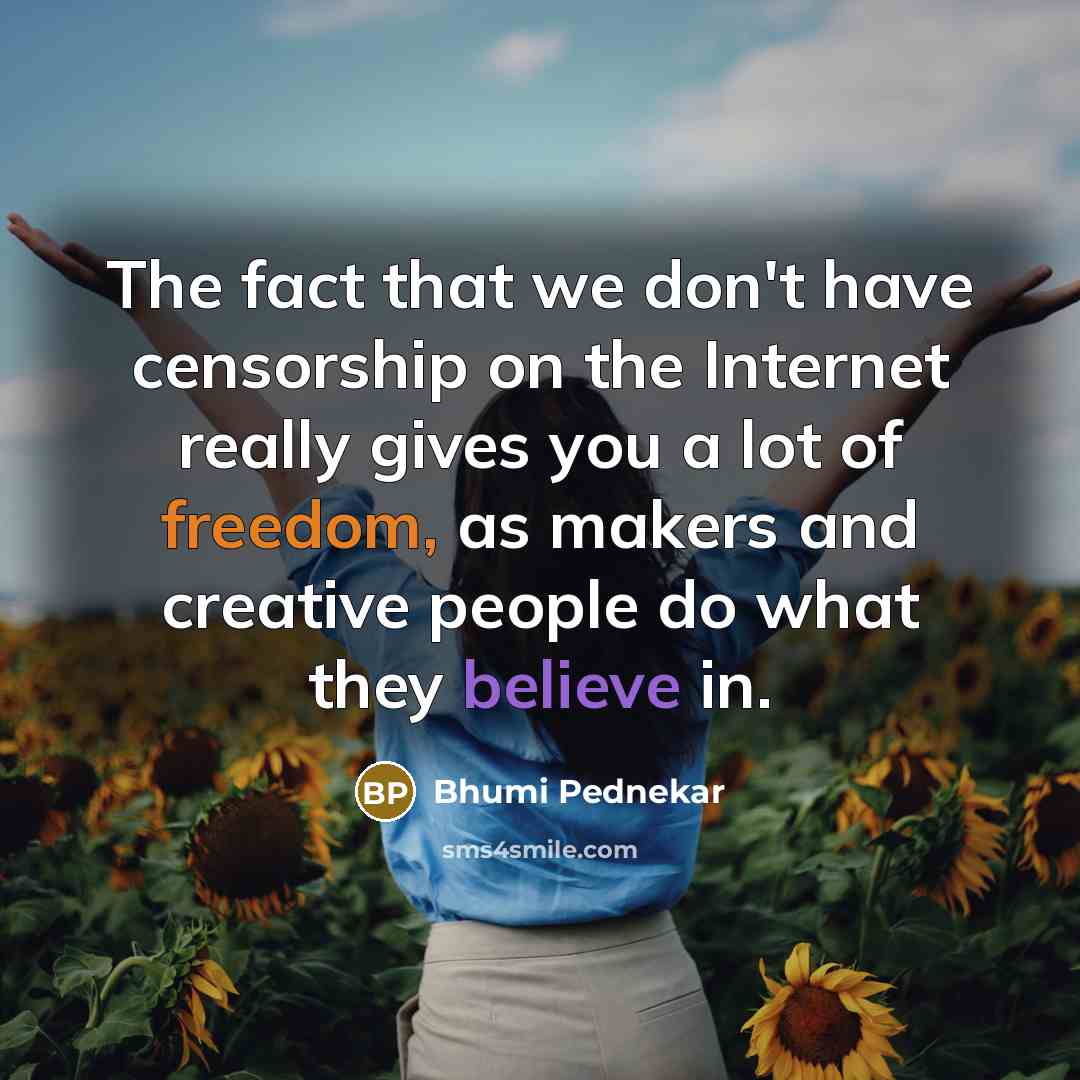 “The fact that we don't have censorship on the Internet…” quote by Bhumi Pednekar