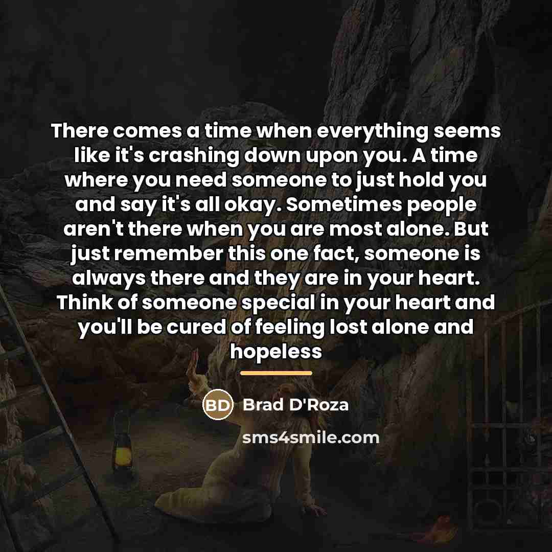 “There comes a time when everything seems like it's crashing…” quote by Brad D'Roza