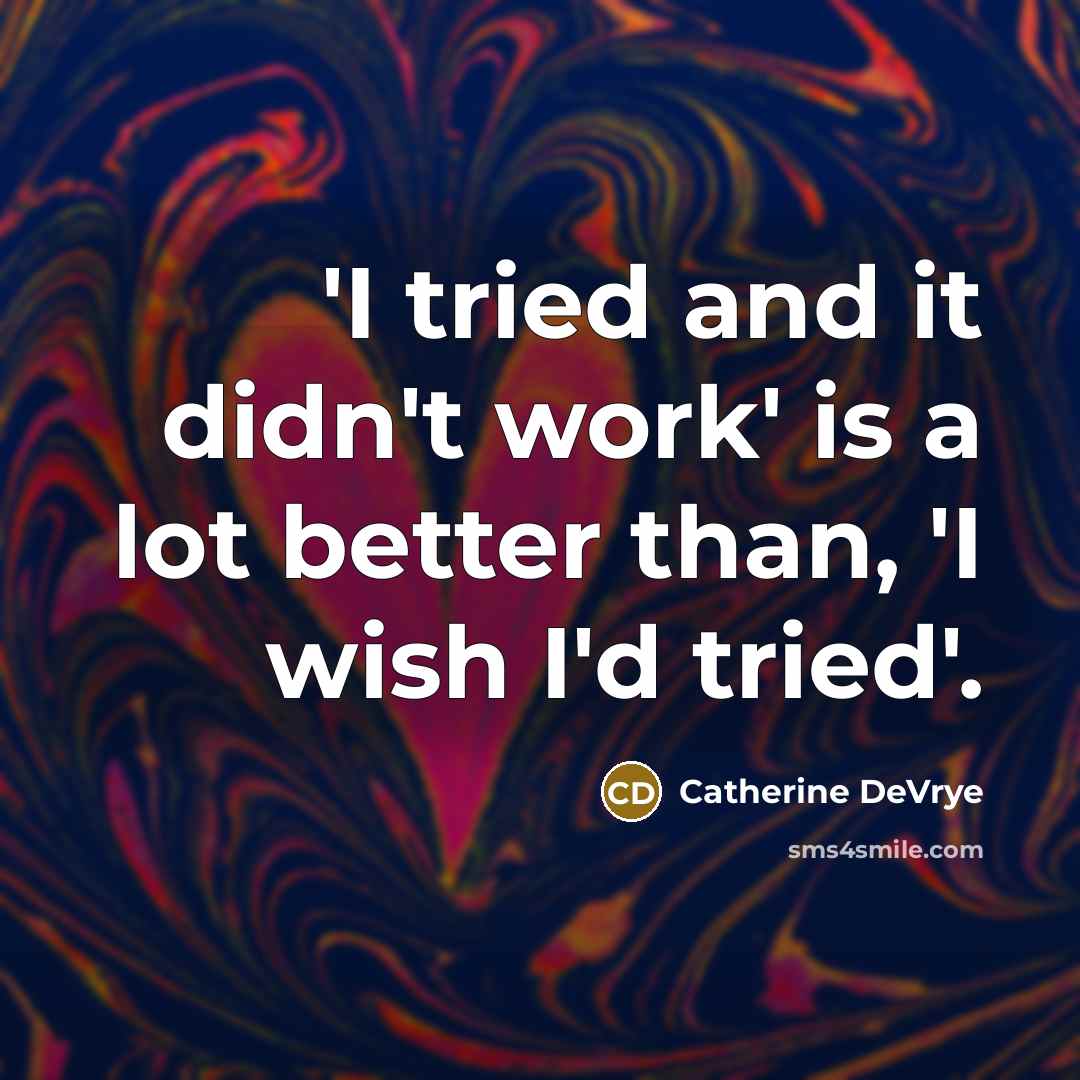 “'I tried and it didn't work' is a lot better…” quote by Catherine DeVrye