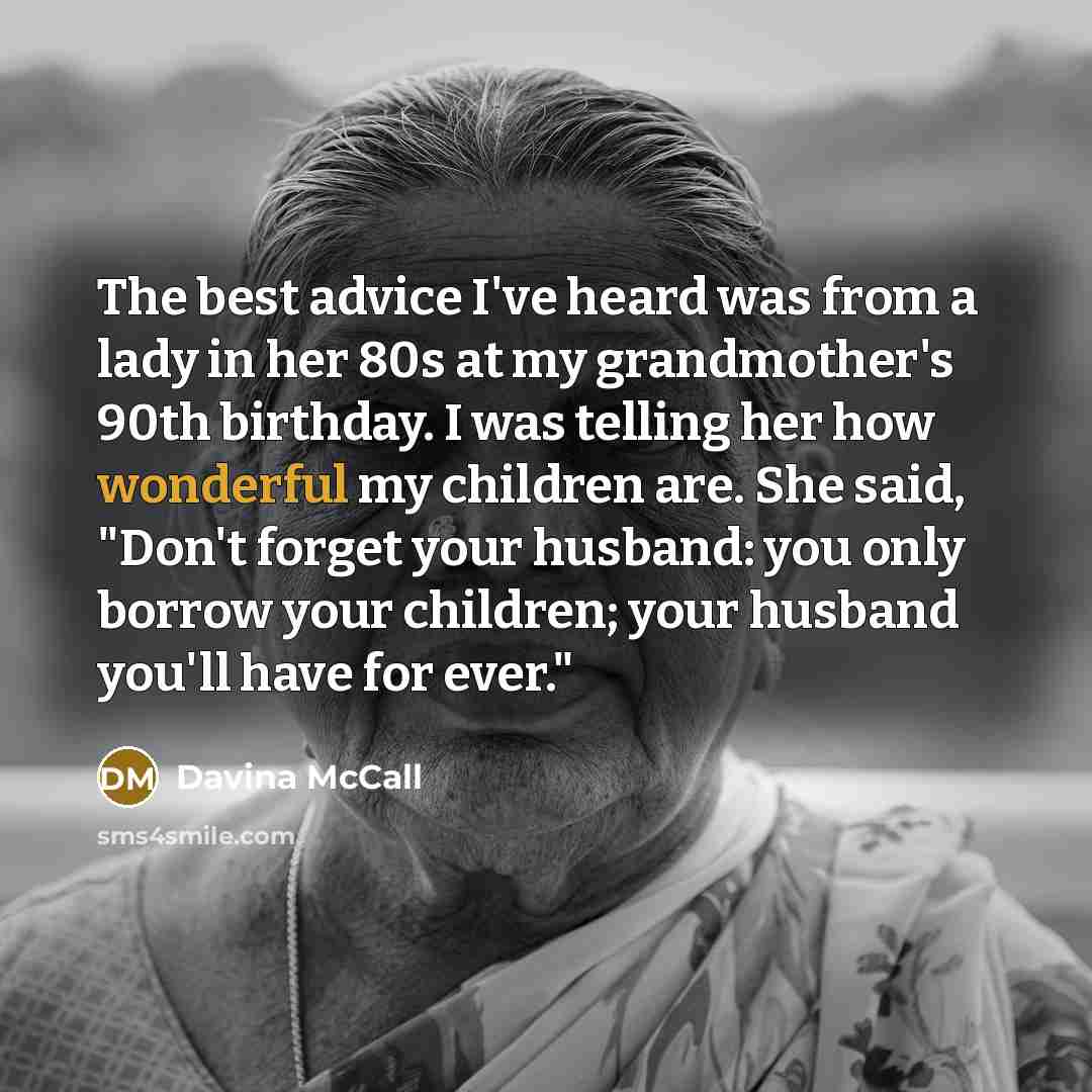 “The best advice I've heard was from a lady in…” quote by Davina McCall