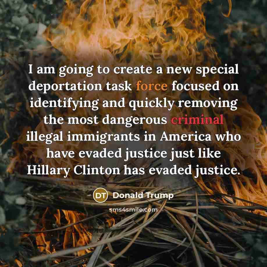 “I am going to create a new special deportation task…” quote by Donald Trump
