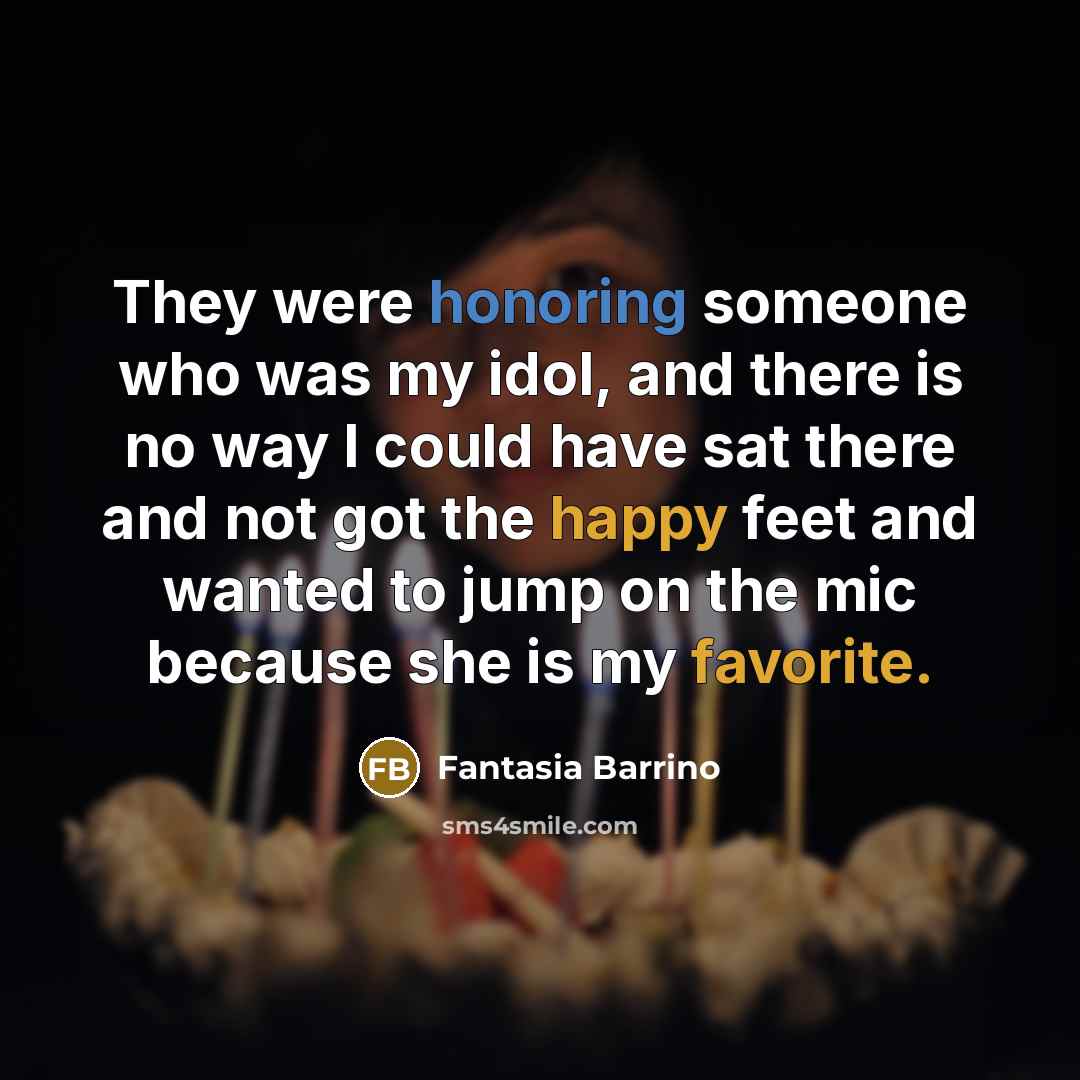 “They were honoring someone who was my idol, and there…” quote by Fantasia Barrino