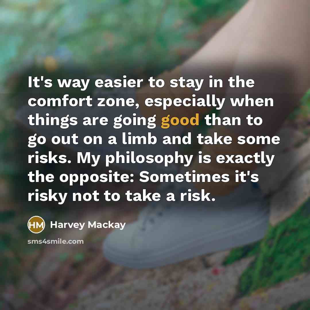 “It's way easier to stay in the comfort zone, especially…” quote by Harvey Mackay