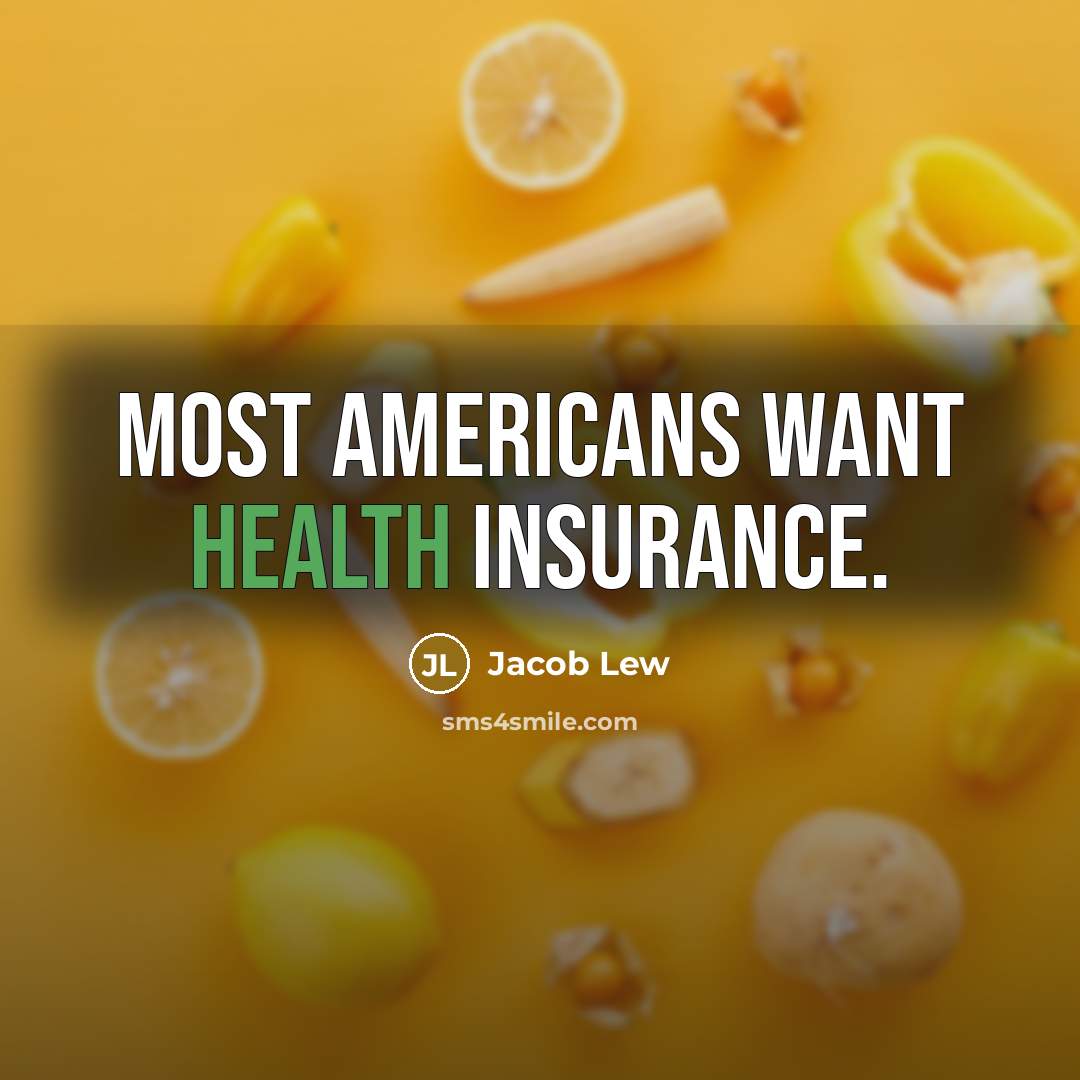 “Most Americans want health insurance.…” quote by Jacob Lew