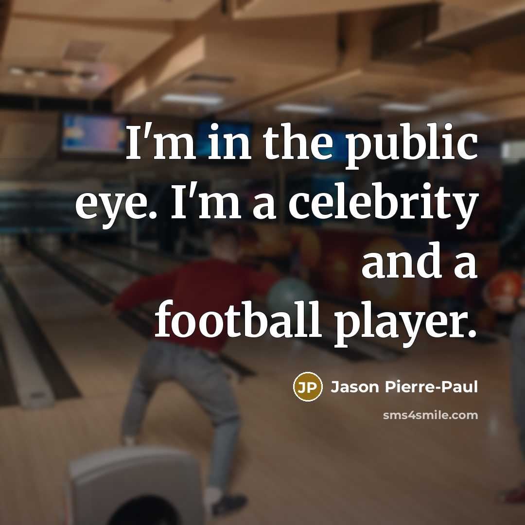 “I'm in the public eye. I'm a celebrity and a…” quote by Jason Pierre-Paul