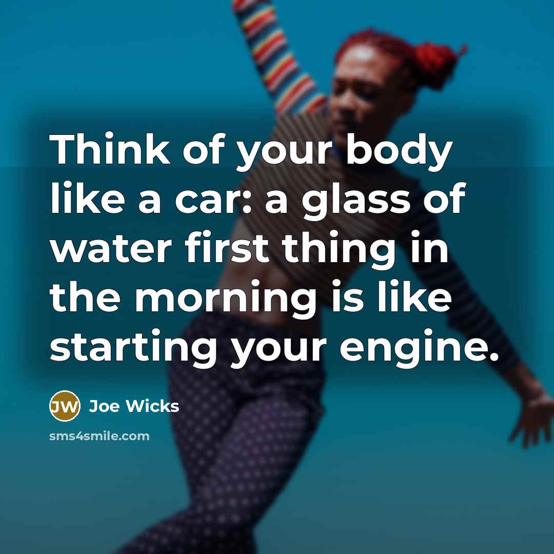 “Think of your body like a car: a glass of…” quote by Joe Wicks
