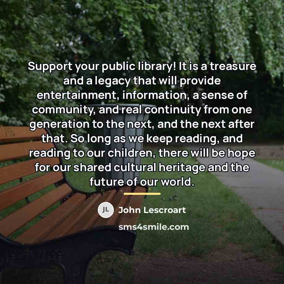 “Support your public library! It is a treasure and a…” quote by John Lescroart