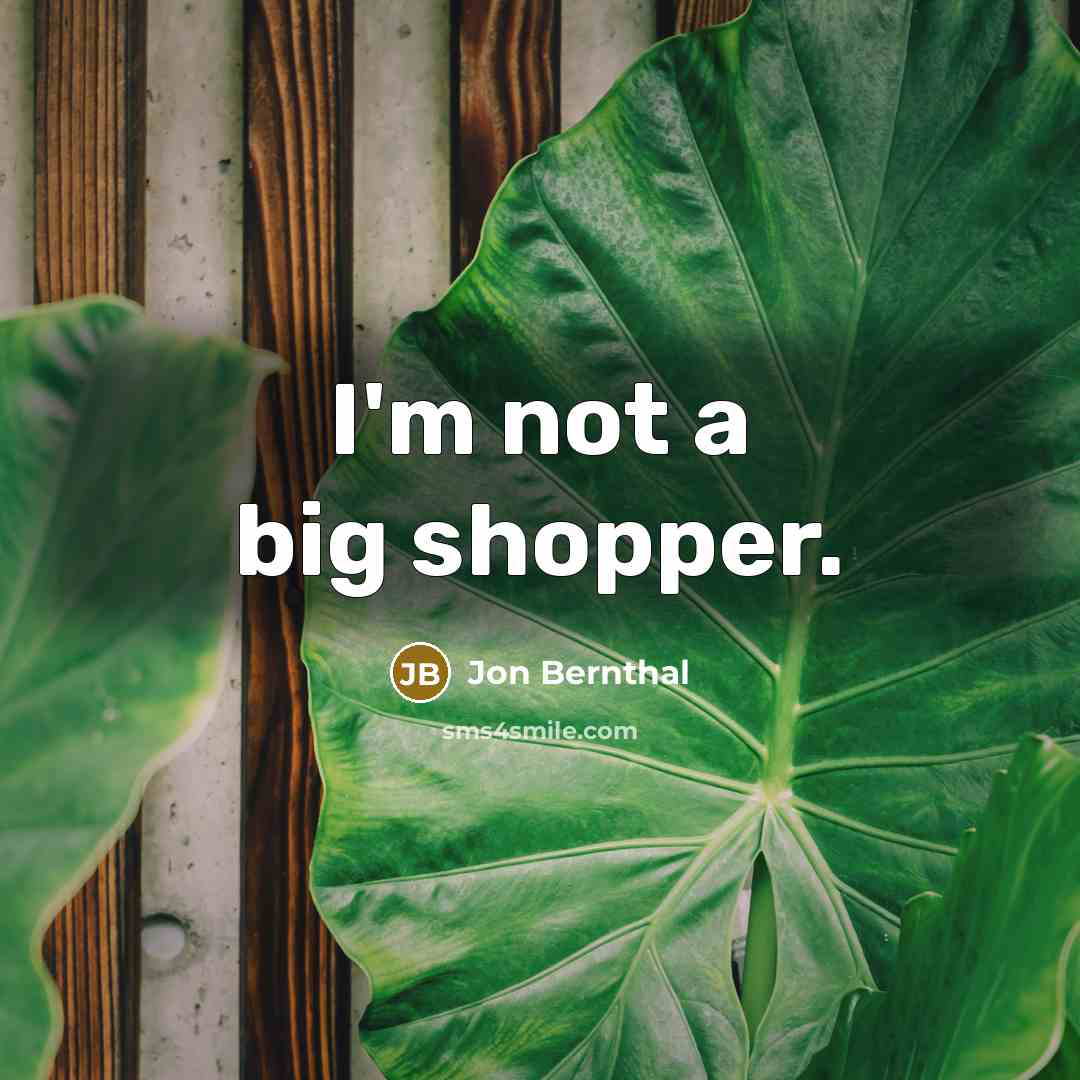 “I'm not a big shopper.…” quote by Jon Bernthal