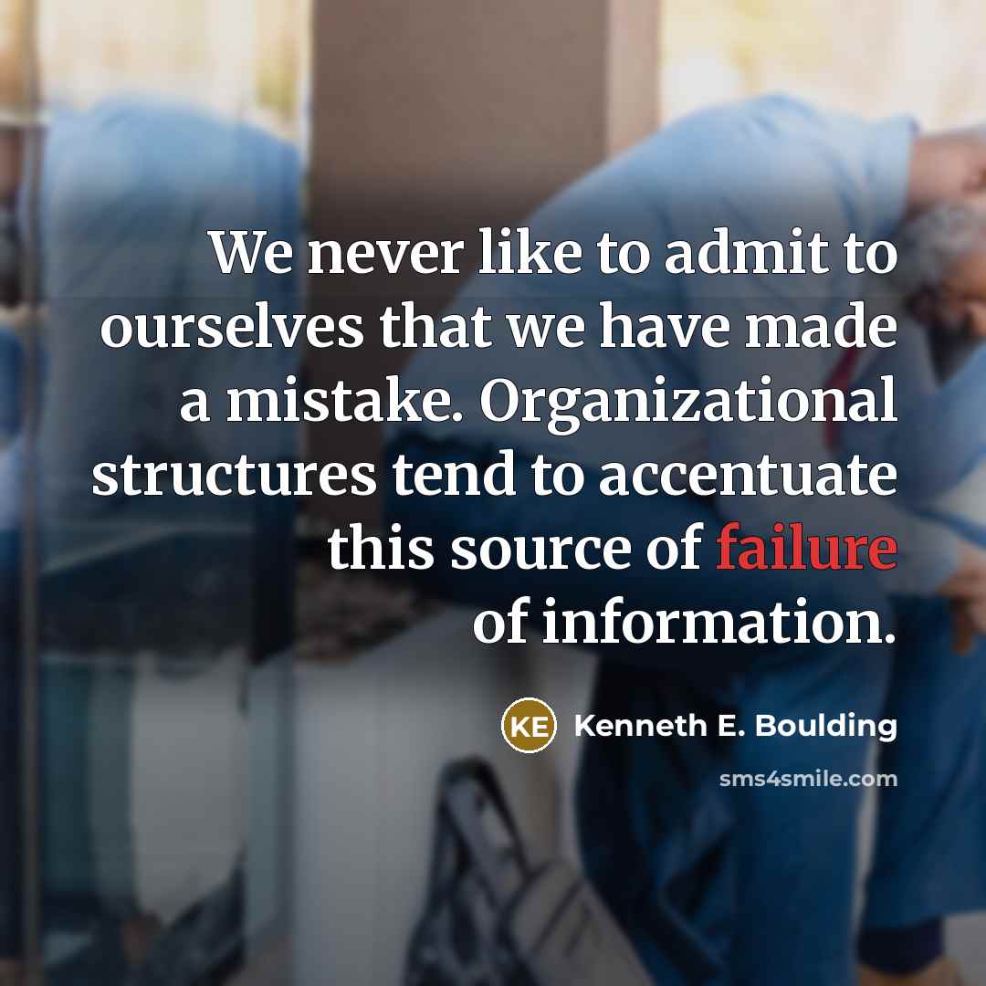 “We never like to admit to ourselves that we have…” quote by Kenneth E. Boulding