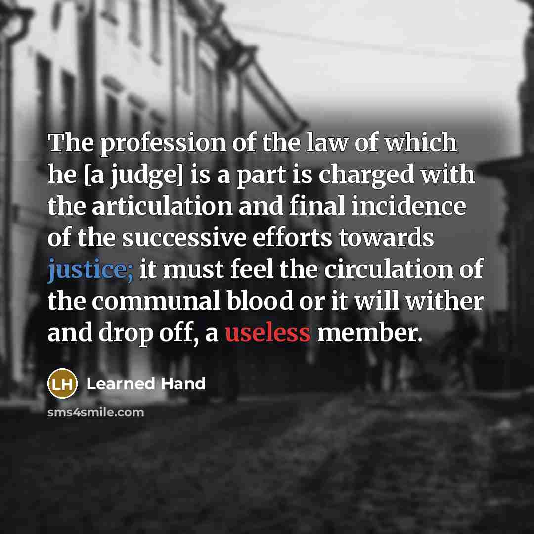 “The profession of the law of which he [a judge]…” quote by Learned Hand