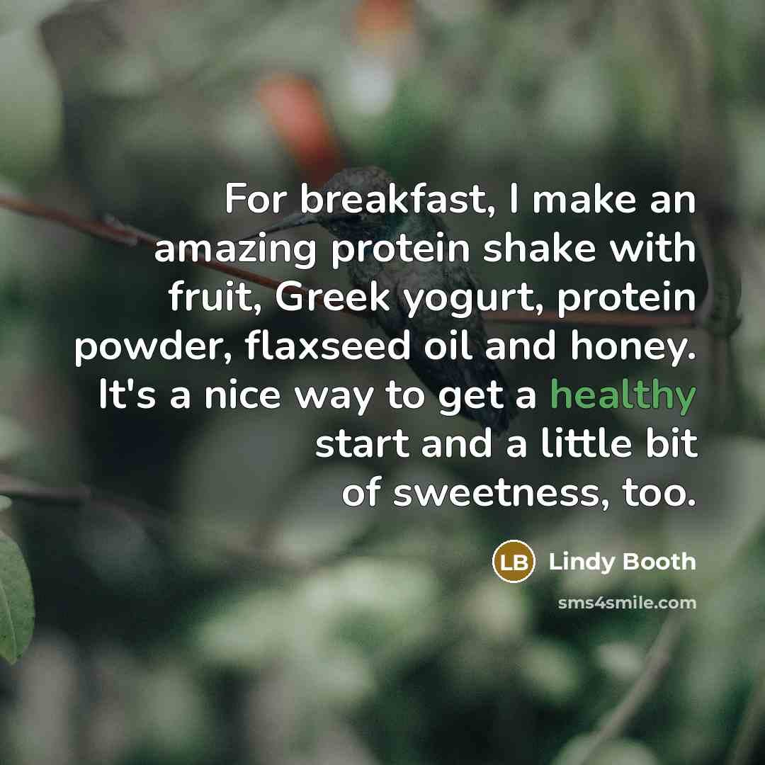 “For breakfast, I make an amazing protein shake with fruit,…” quote by Lindy Booth