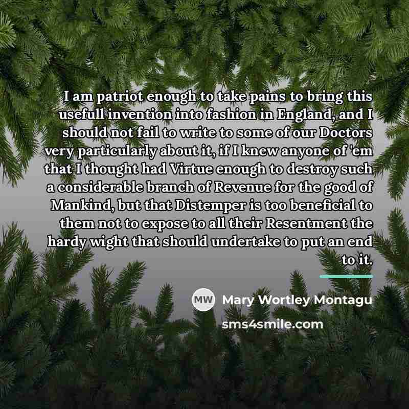 “I am patriot enough to take pains to bring this…” quote by Mary Wortley Montagu