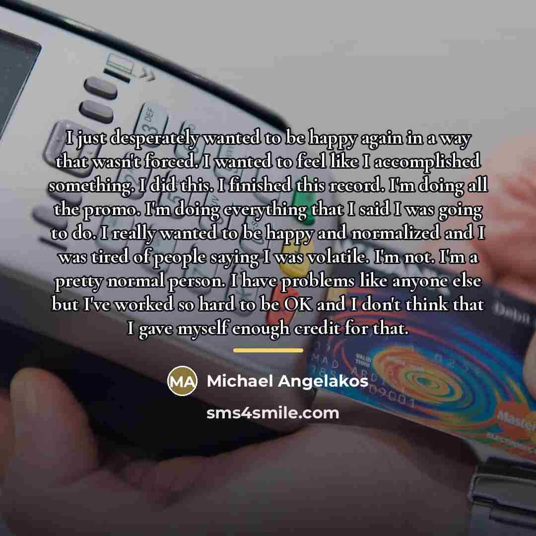 “I just desperately wanted to be happy again in a…” quote by Michael Angelakos