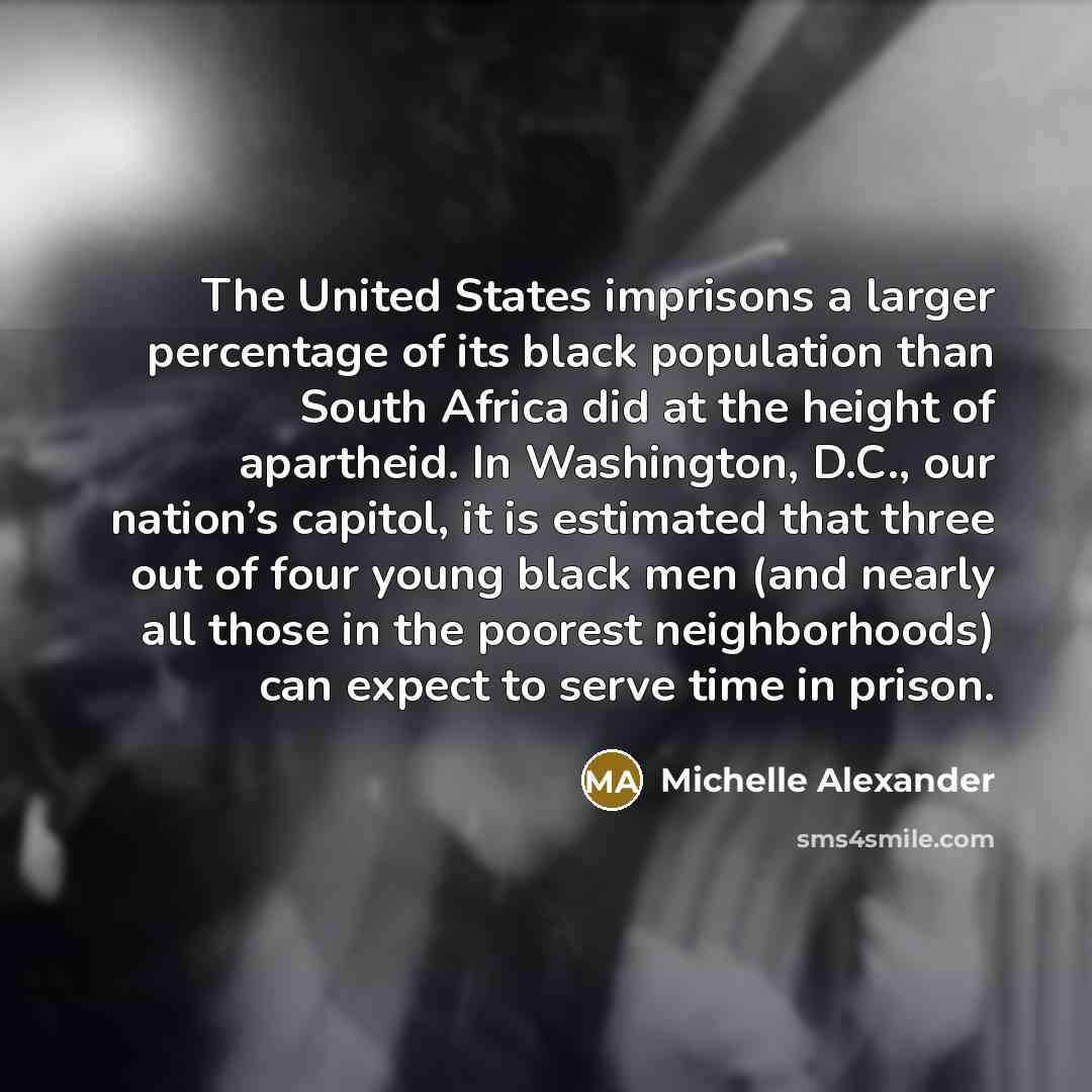 “The United States imprisons a larger percentage of its black…” quote by Michelle Alexander