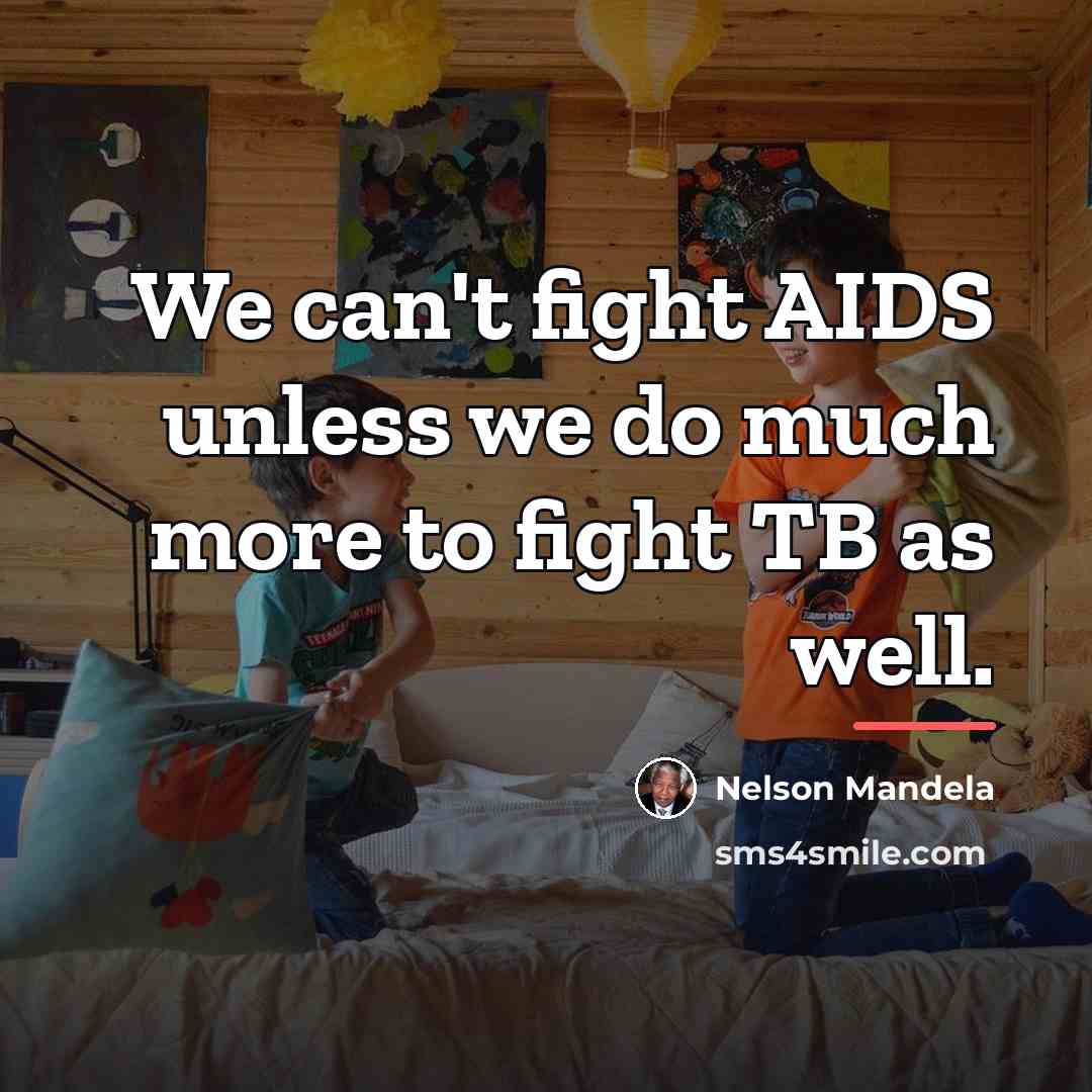 “We can't fight AIDS unless we do much more to…” quote by Nelson Mandela