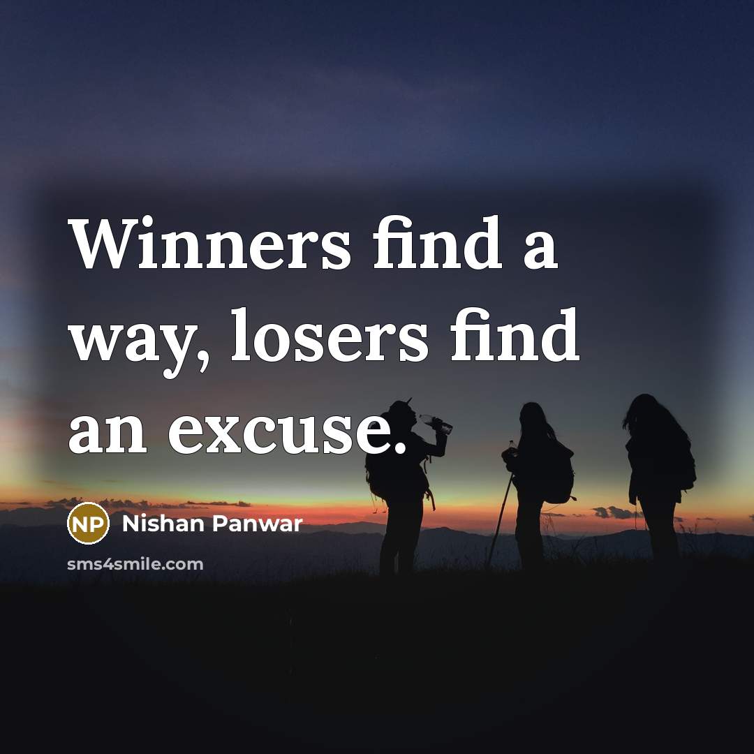 “Winners find a way, losers find an excuse.…” quote by Nishan Panwar