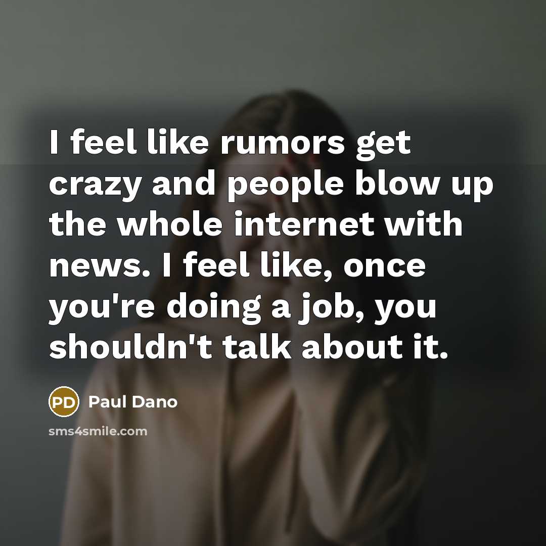 “I feel like rumors get crazy and people blow up…” quote by Paul Dano