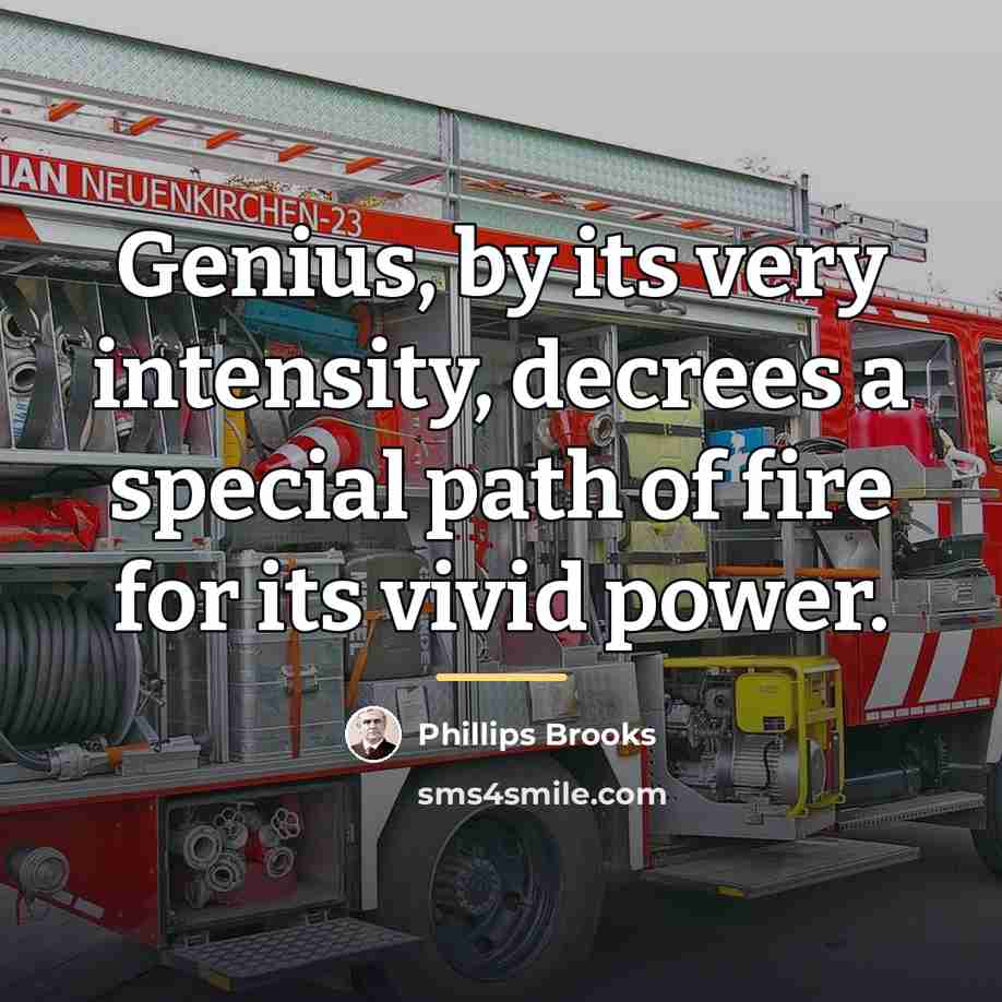 “Genius, by its very intensity, decrees a special path of…” quote by Phillips Brooks
