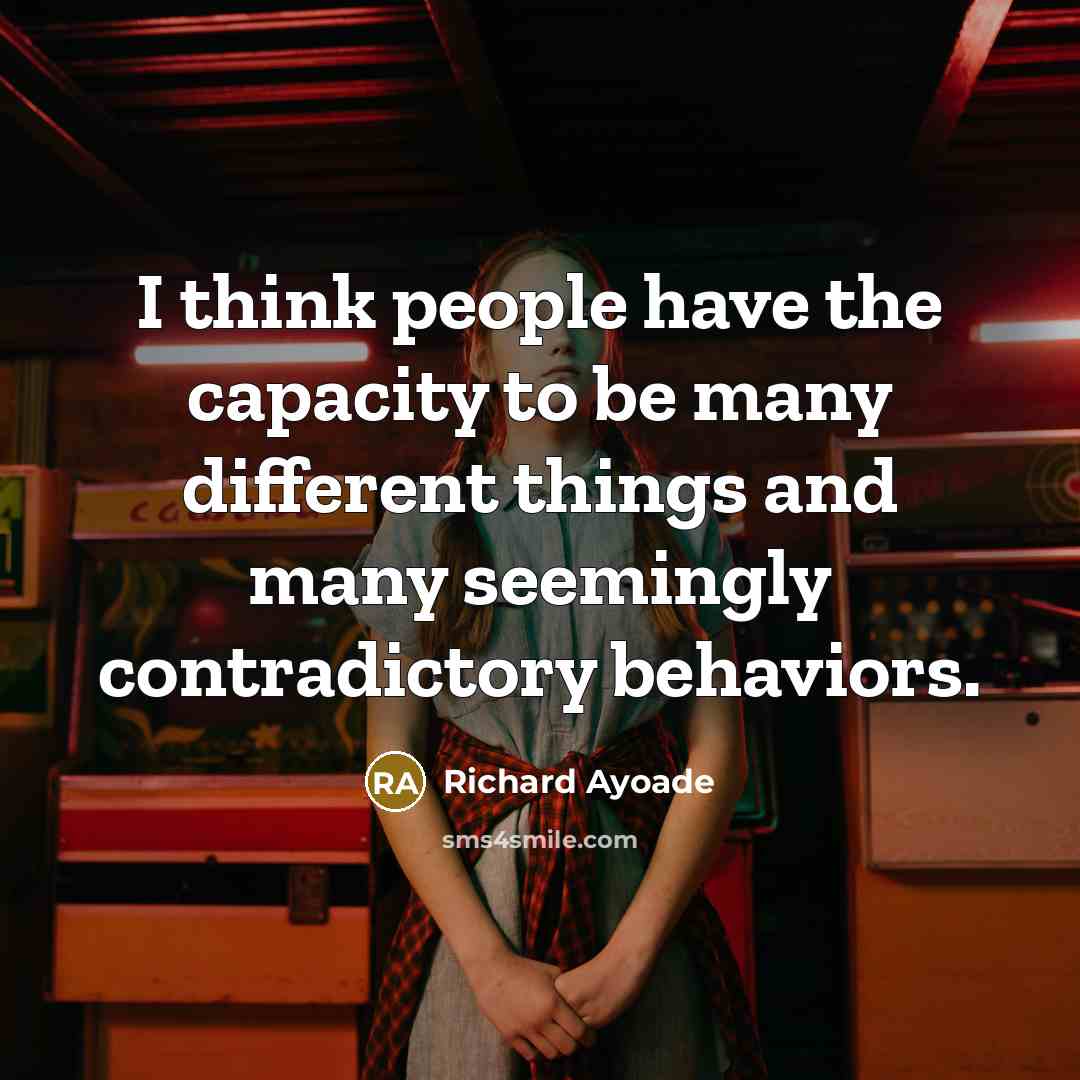 “I think people have the capacity to be many different…” quote by Richard Ayoade
