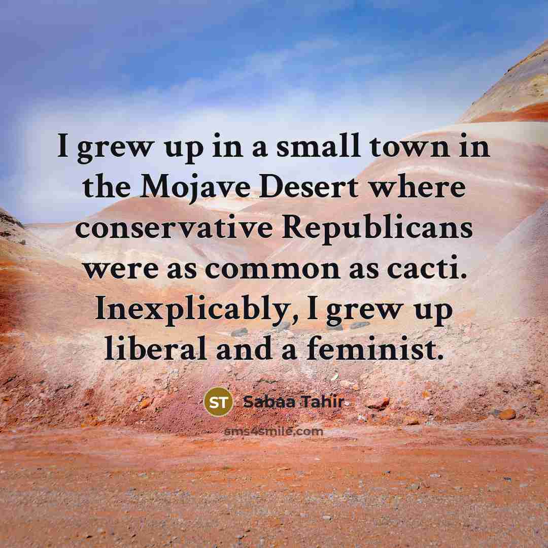“I grew up in a small town in the Mojave…” quote by Sabaa Tahir