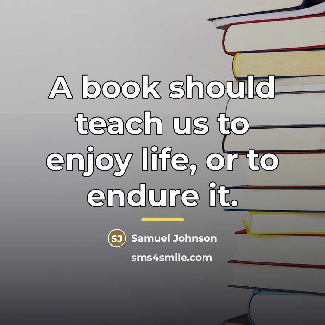 “A book should teach us to enjoy life, or to…” quote by Samuel Johnson