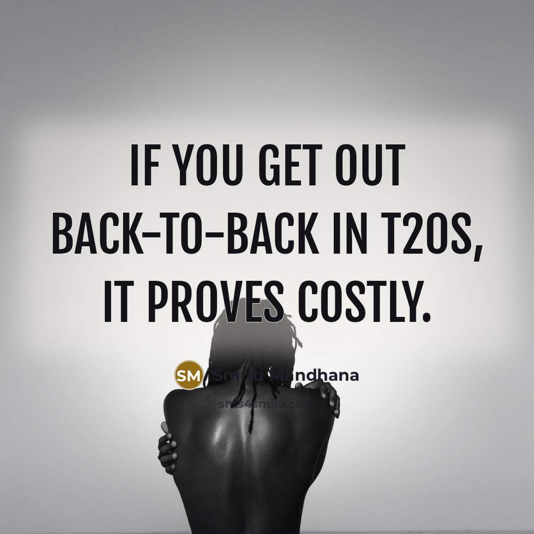“If you get out back-to-back in T20s, it proves costly.…” quote by Smriti Mandhana