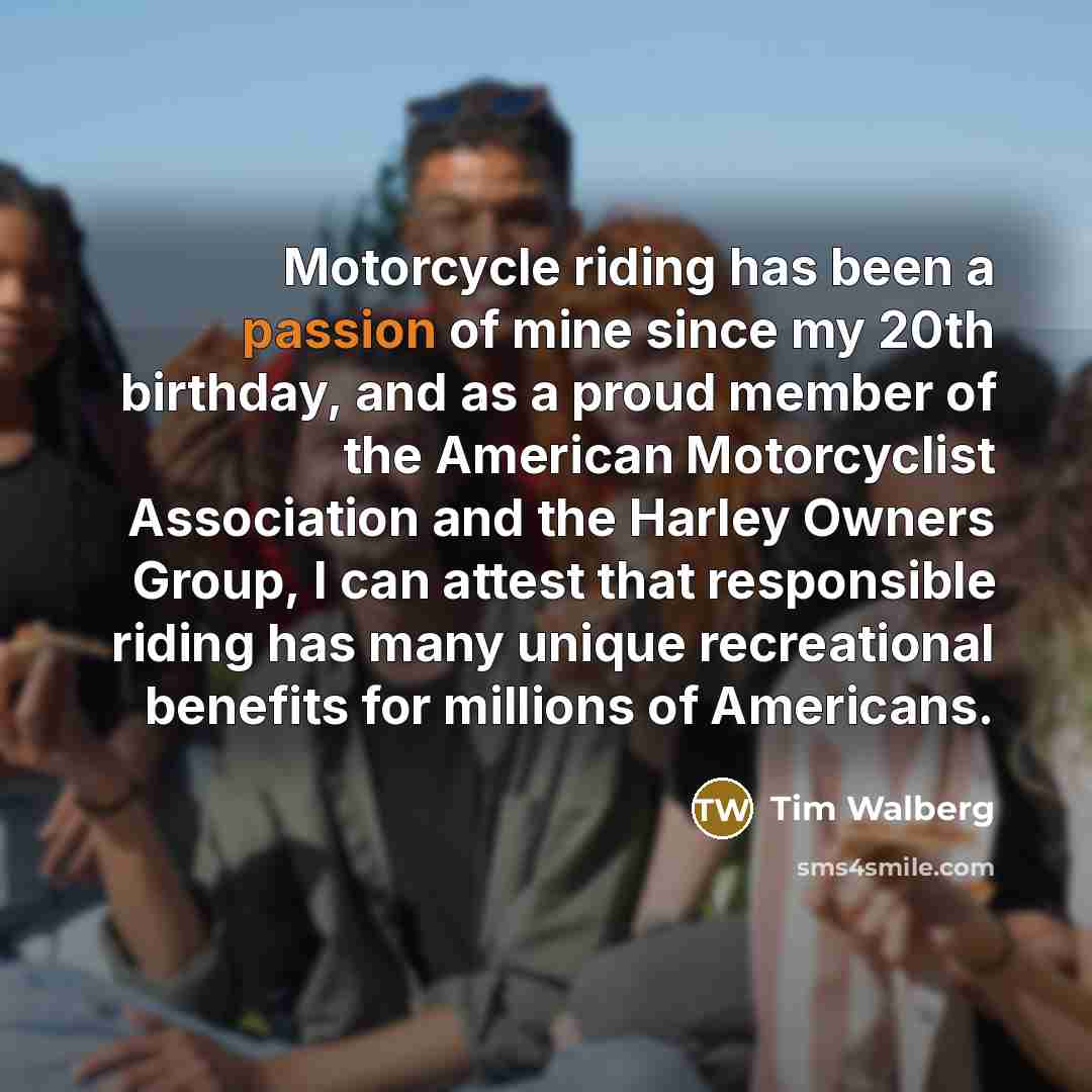 “Motorcycle riding has been a passion of mine since my…” quote by Tim Walberg