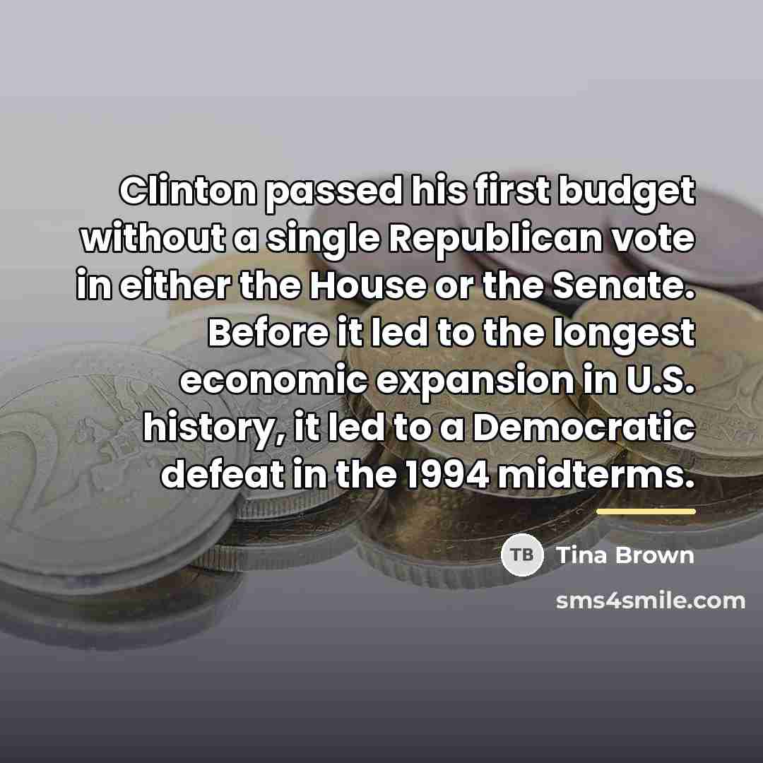 “Clinton passed his first budget without a single Republican vote…” quote by Tina Brown
