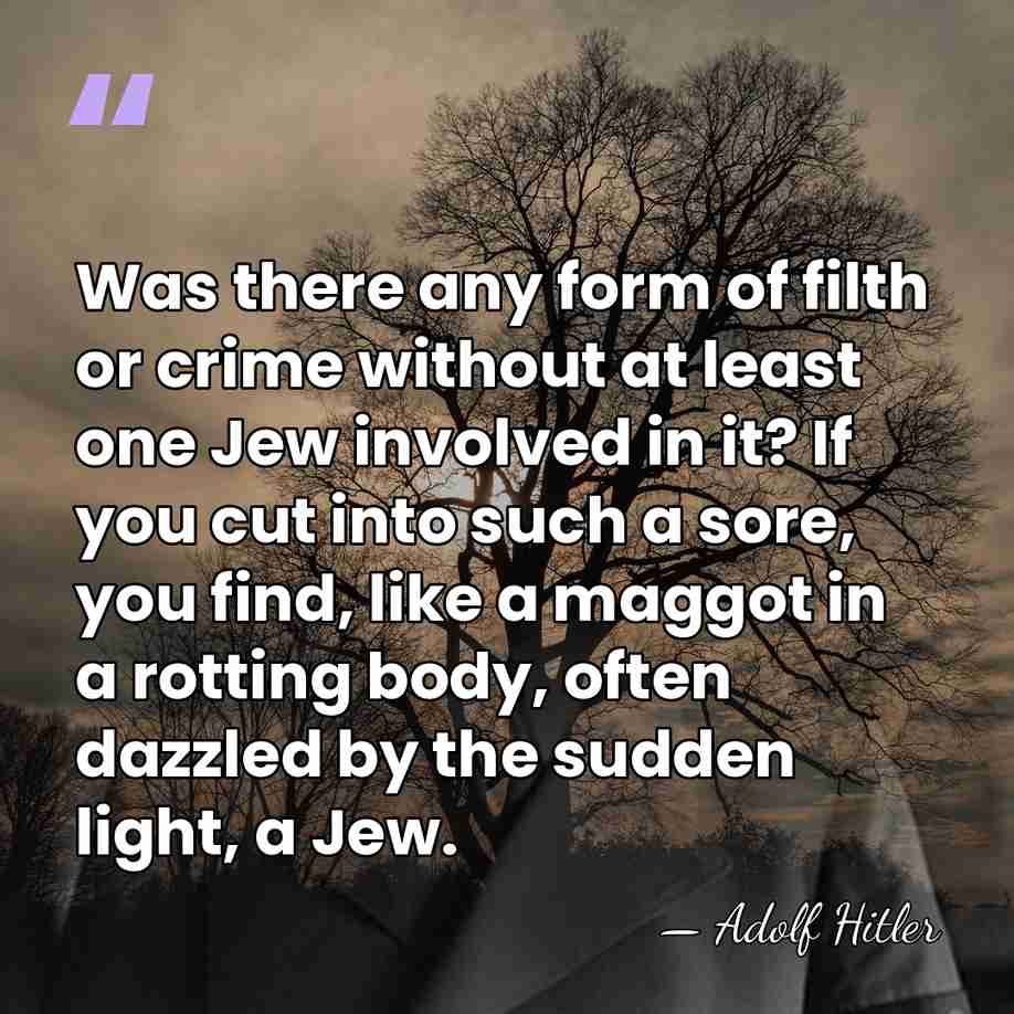 Was there any form of filth or crime without at least one&hellip; - Adolf Hitler