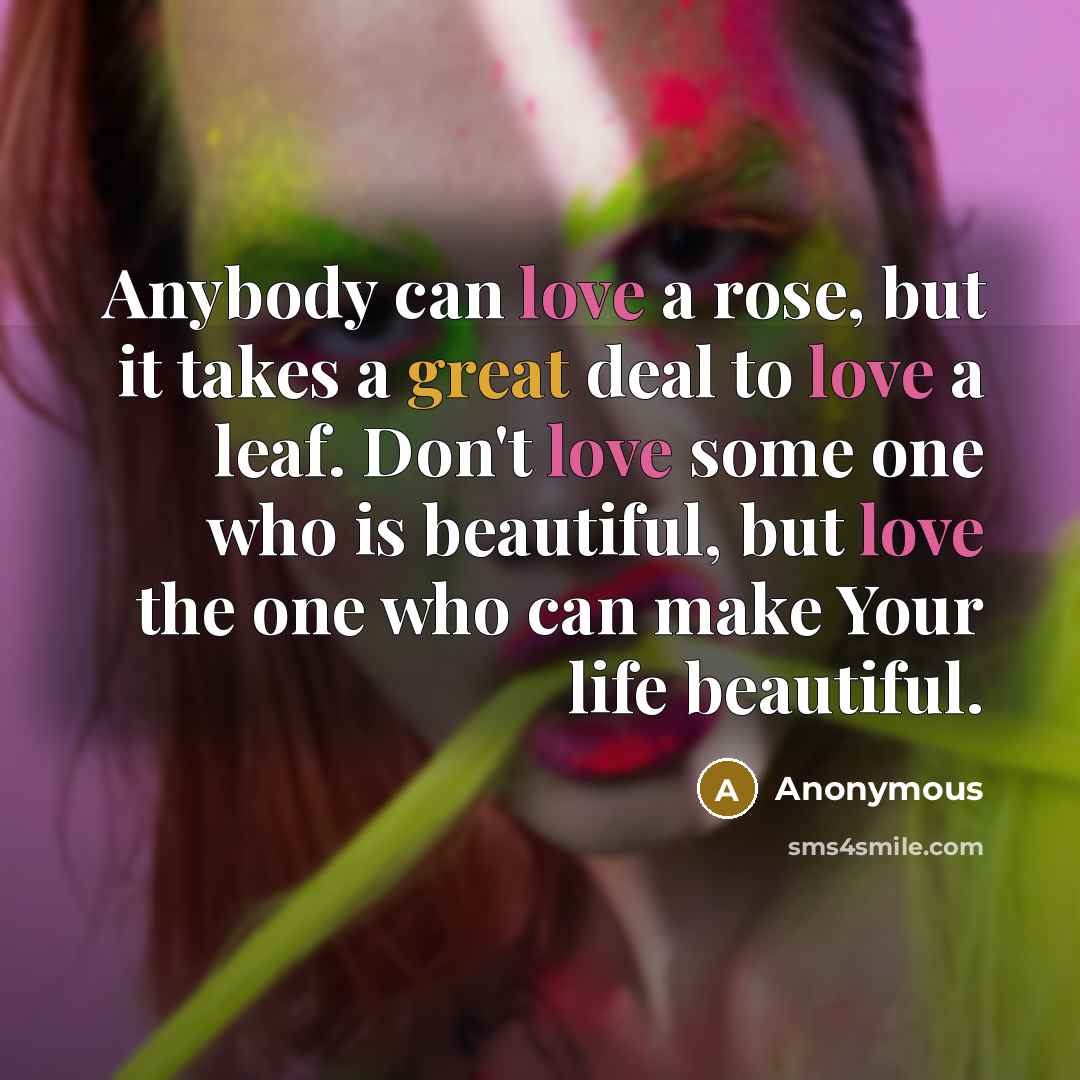 “Anybody can love a rose, but it takes a great…” quote by Anonymous