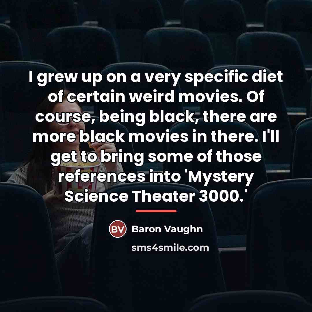 “I grew up on a very specific diet of certain…” quote by Baron Vaughn