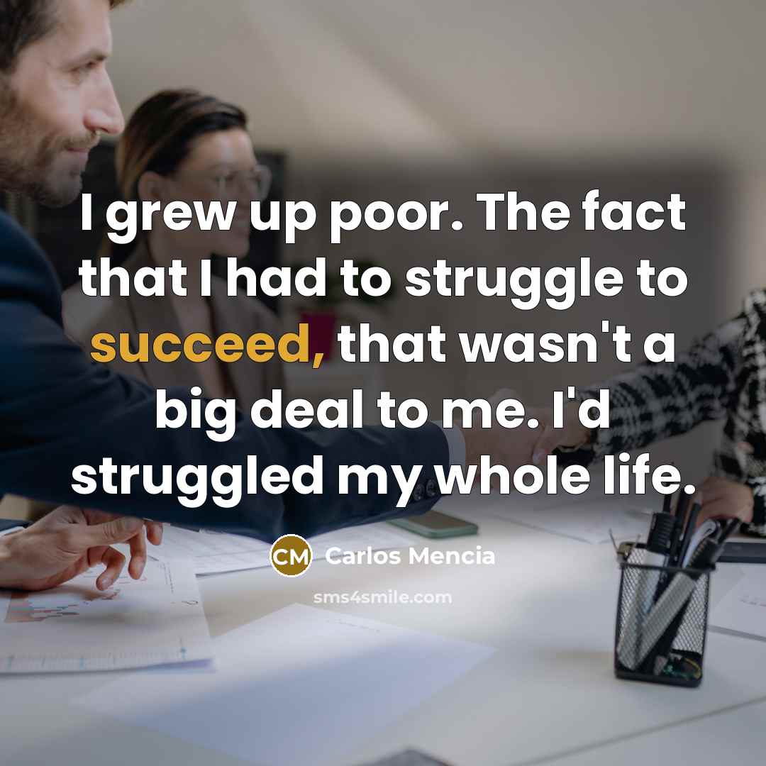 “I grew up poor. The fact that I had to…” quote by Carlos Mencia