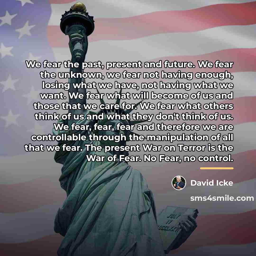 “We fear the past, present and future. We fear the…” quote by David Icke