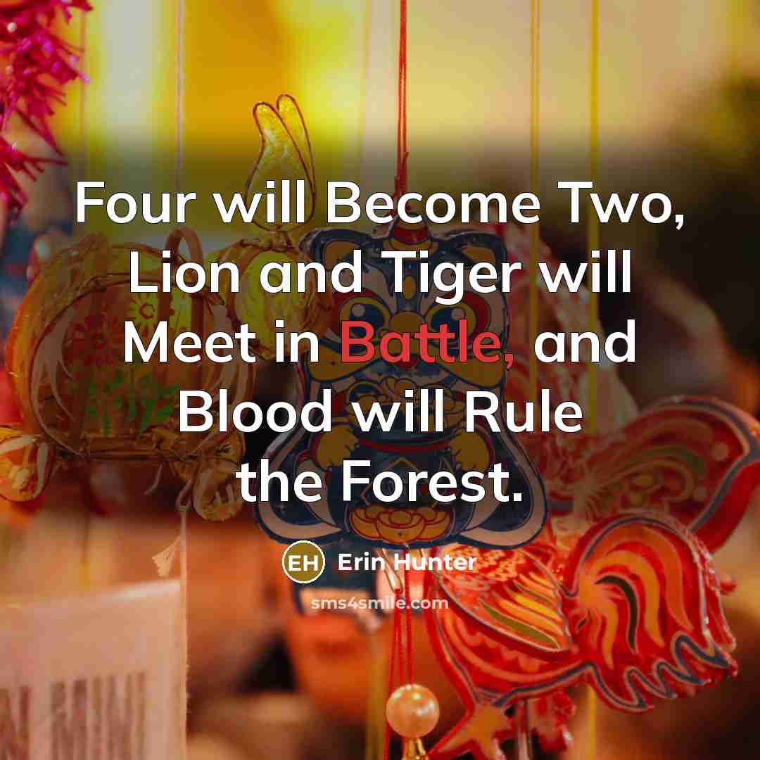 “Four will Become Two, Lion and Tiger will Meet in…” quote by Erin Hunter