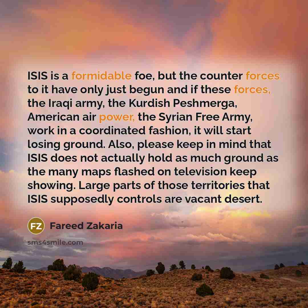 “ISIS is a formidable foe, but the counter forces to…” quote by Fareed Zakaria