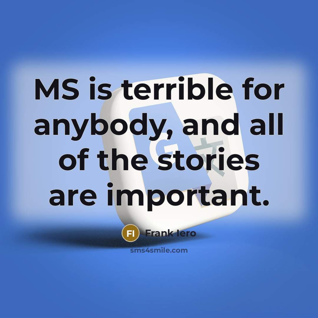 “MS is terrible for anybody, and all of the stories…” quote by Frank Iero