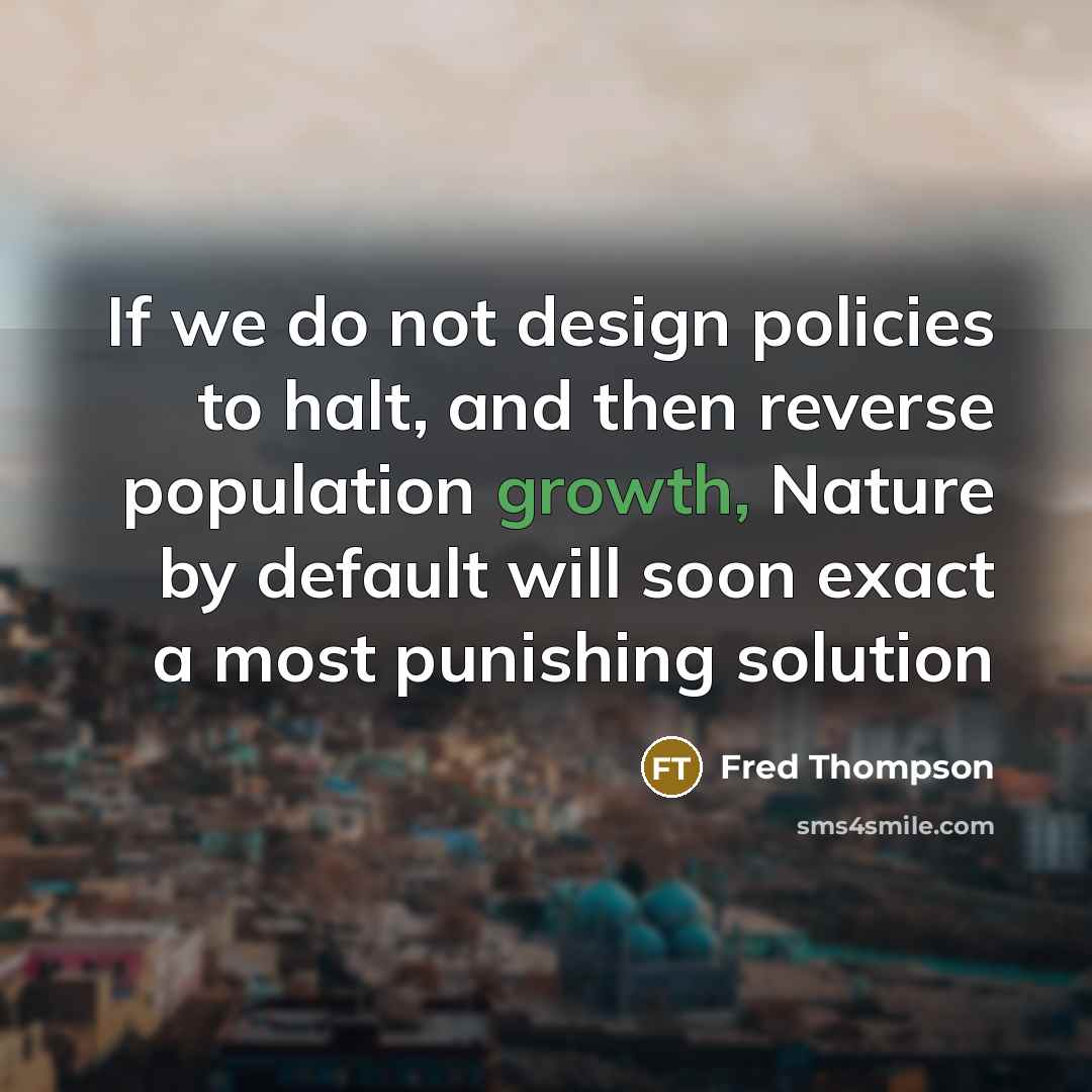 “If we do not design policies to halt, and then…” quote by Fred Thompson