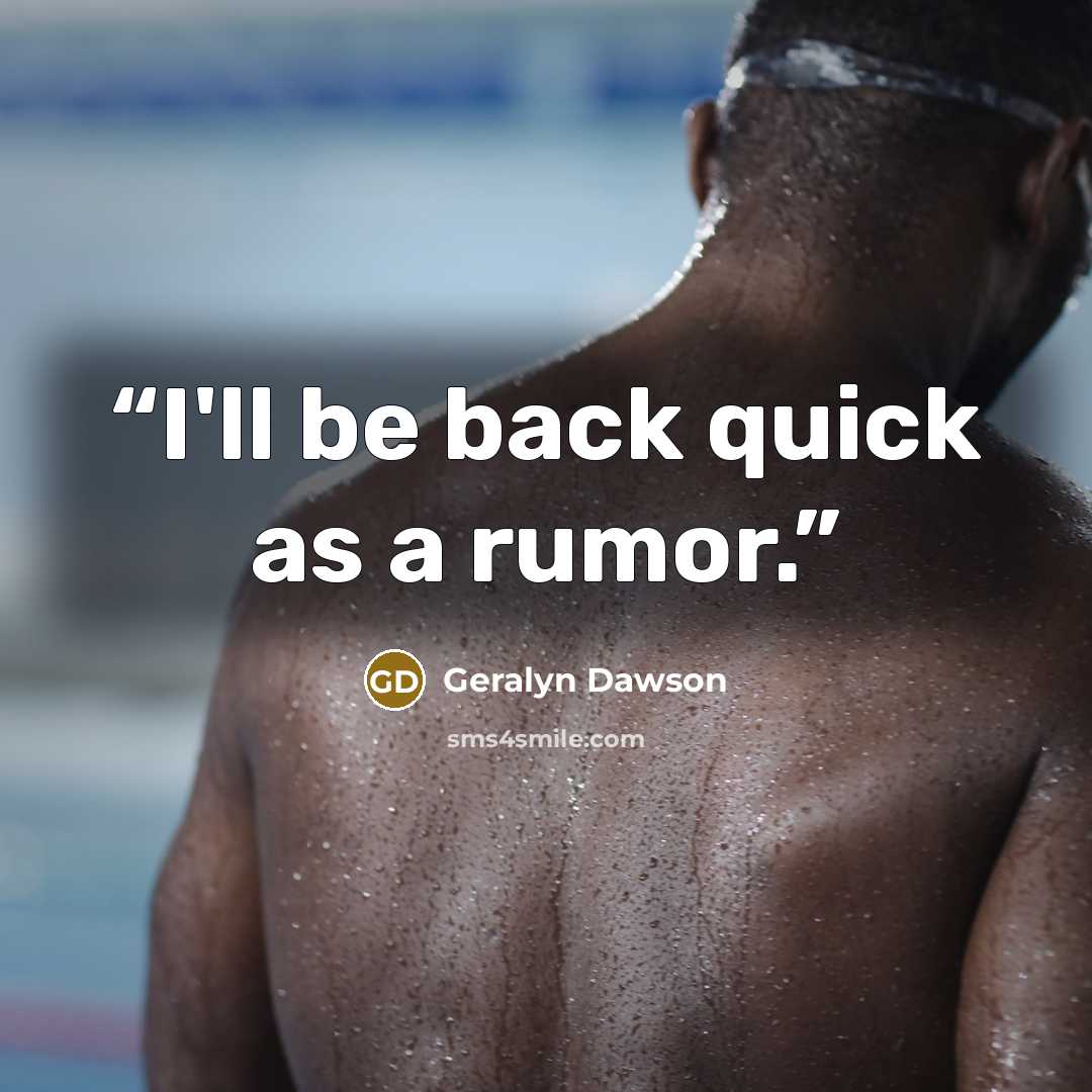 “I'll be back quick as a rumor.” quote by Geralyn Dawson